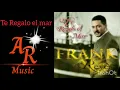 Lagu 06 Frank Reyes Te Regalo El Mar (Te Regalo El Mar Album 2007)
