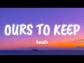 Download Lagu Kendis - Ours To Keep || Lyrics
