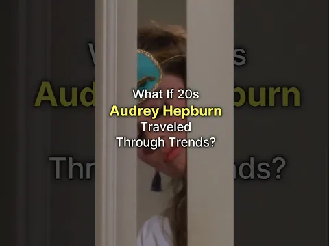 What If 20s "Audrey Hepburn" Traveled Through Trends?