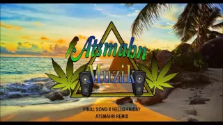 final song x hello friday atsmahn reggae remix 