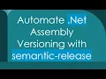 Automate Net Assembly Versioning with semantic-release