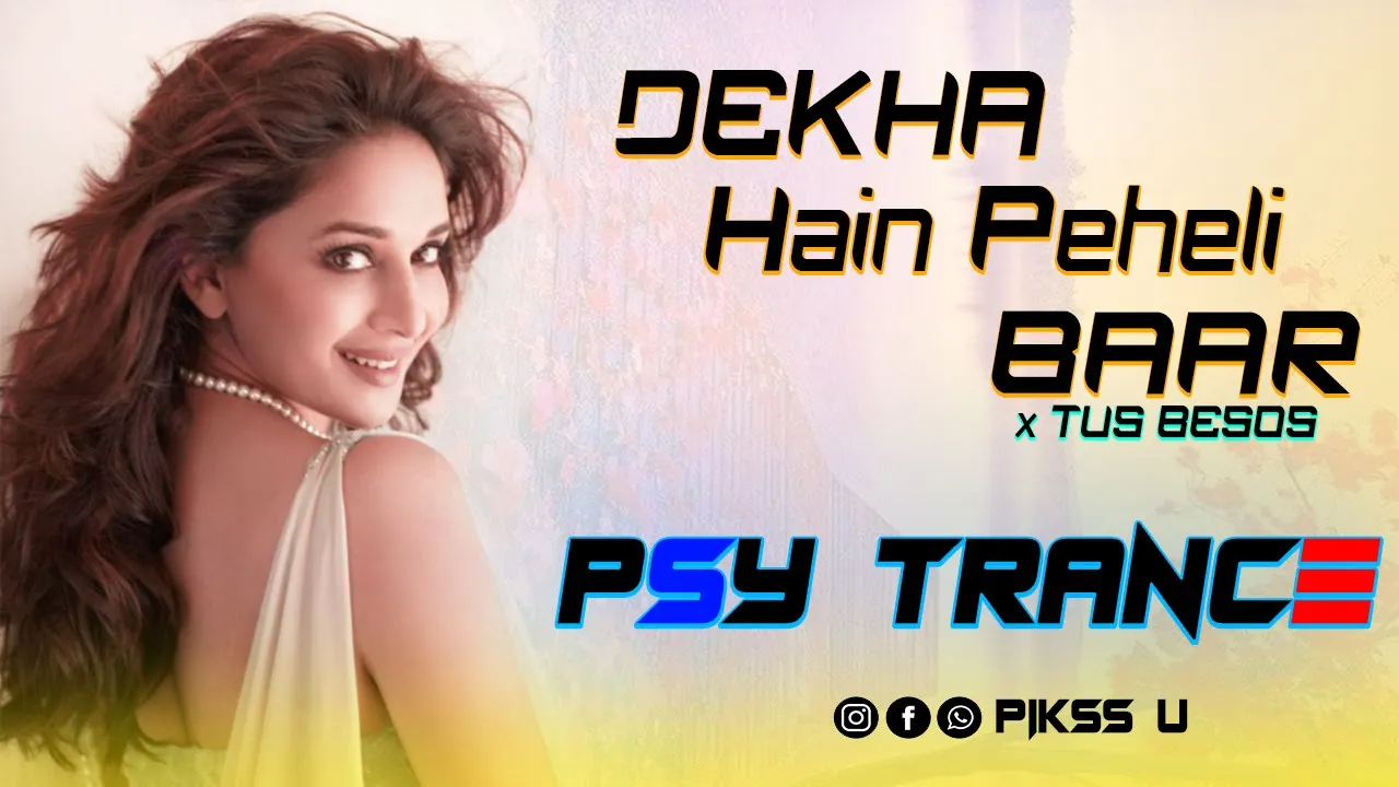 Dekha Hain Peheli Bar - Dj l PSY Trance l Pikss U l Tus Besos Edition l Tik Tok 2022 l @PikssU