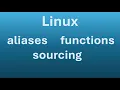 What Linux Beginners Must Know Part 11 - aliases functions sourcing