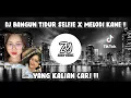 Download Lagu DJ BANGUN TIDUR SELFIE X MELODY KANE !! || DJ CAMPURAN - SOUND TIKTOK MENGKANE !!