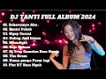 Download Lagu DJ TANTI FULL ALBUM TERBARU 2024 DJ VIRAL 2024