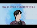 Download Lagu How Do You Do - Chani SF9 (True Beauty OST) Lirik/SubIndo