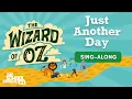 Just Another Day - The Wizard of Oz - Sing along