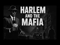 Download Lagu Harlem and the Mafia: How New York’s Black Underworld Was Controlled and Reclaimed