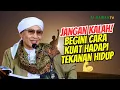 Download Lagu Kuat Mental, Tenang Hati: Kunci Menghadapi Tekanan Hidup | Buya Yahya