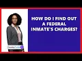 How Do I Find Out A Federal Inmate s Charges