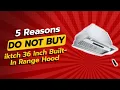 IKTCH 36 Inch Built-In Range Hood 5 Shocking Reasons NOT to Buy