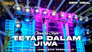 Download DJ TETAP DALAM JIWA TERBARU FULL BASS • NEW VIRAL OTNAIRA STYLE • YANG KALIAN CARI MP3