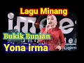 Download Lagu YONA IRMA.... LAGU MINANG BUKIK BUNIAN..