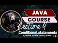Conditional Statements in Java if if-else else-if switch break Zulaikha Rafique