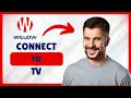 How to Connect Willow App to TV 2026 Setup Guide