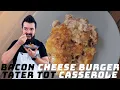 How to make Bacon Cheeseburger Tater Tot Casserole