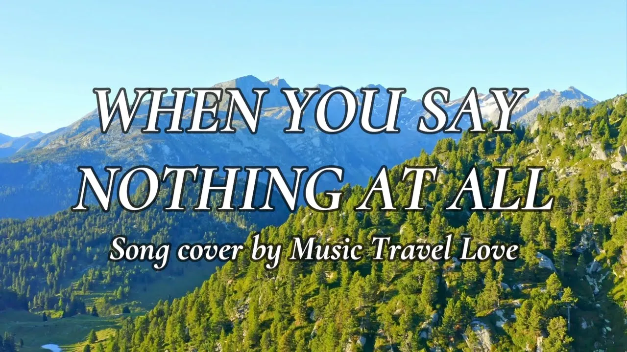 When You Say Nothing At All - Song Cover by Music Travel Love When You Say Nothing At All - Song Cover by Music Travel Love