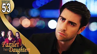 Fazilet And Her Daughters Episode 53 English Subtitle Fazilet Hanim Ve Kizlari 