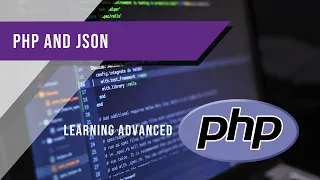 PHP and JSON Learning Advanced PHP