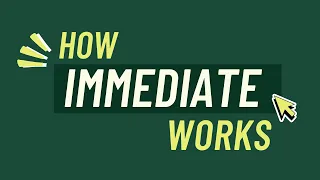 How Does Immediate Work