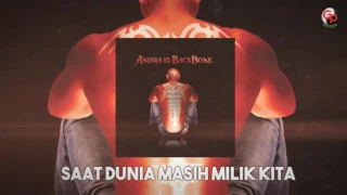 andra and the backbone saat dunia masih milik kita official lyric