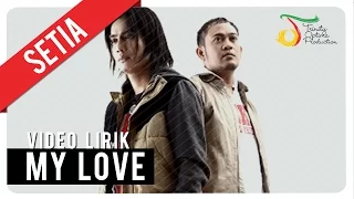 setia band my love official lyric video