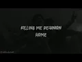 Download Lagu Killing Me REUNION - Home (lyric)