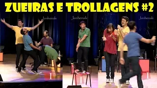 Zueiras e Trollagens no palco do Improvável #2