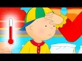 Caillou has HIGH FEVER Fun for Kids s for Toddlers Family Fun Full Episode