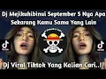 Download Lagu DJ MEJIKUHIBINIU | DC September S nya apa | DJ SEKARANG KAMU SAMA YANG LAIN VIRAL TIKTOK TRBARU 2025
