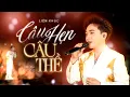 Lagu LK CÂU HẸN CÂU THỀ - Trung Quang | Live at Dốc Mộng Mơ
