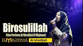 Download Birosulillah (Live Perform Voc. Ai Khodijah El Mighwar) MP3