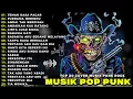 Kumpulan Musik POP PUNK TERBARU 🎶 Full Album Lagu Indo Pop Punk | Top Hits Spotify Indonesia 2025