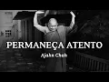 Ajahn Chah - Permaneça Atento