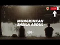 Download Lagu Mungkinkah -Sheila Abdul (Lirik)