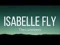 The Lumineers - Isabelle Fly (Lyrics)