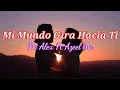 Mi Mundo Gira Hacia Ti - Mc Alex Ft. Azeel Mc (Video Oficial)