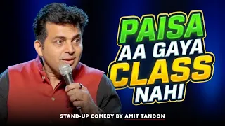 Paisa Aa Gaya… Class Nahi Aayi! | Amit Tandon Stand-up Comedy