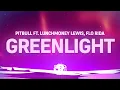 Pitbull - Greenlight ft Flo Rida LunchMoney Lewis