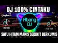 Download Lagu DJ 100 PERSEN CINTAKU REMIX FULL BASS VIRAL TIKTOK TERBARU 2022 SATU HITAM MANIS SEDIKIT BERKUMIS