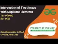 Intersection of Two Arrays With Duplicate Elements Hashing GFG POTD C Java Code Kar Lo