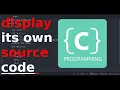 C Programming to Display its own Source Code as Output