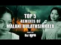 Download Lagu Top 5 Remixes of Malani Bulathsinhala (DJ AIFA) Part 01