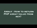 Array How to return PHP array value from key