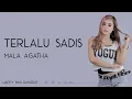 Download Lagu Mala Agatha - Terlalu Sadis (Lirik)