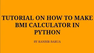 TUTORIAL ON HOW TO MAKE BMI CALCULATOR USING PYTHON