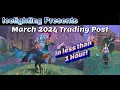 March 2024 Trading Post in less than 1 Hour - March Getting Fancy