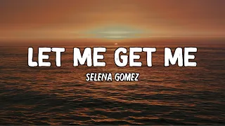 Download Selena Gomez - Let Me Get Me (Lyrics) MP3