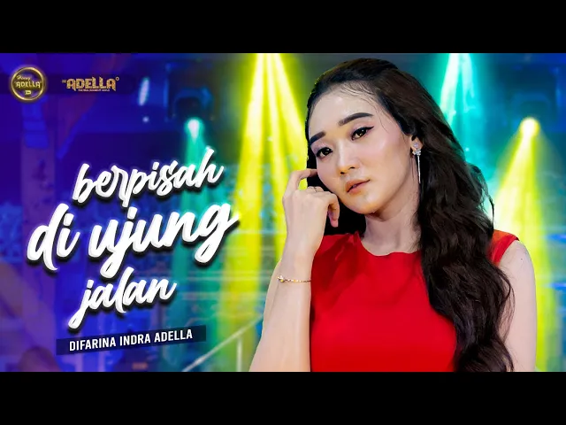 Download MP3 BERPISAH DI UJUNG JALAN - Difarina Indra Adella - OM ADELLA