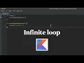 Kotlin Tutorial Infinite Loops